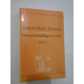 SIMEON NOUL TEOLOG  Discursuri  teologice si etice   Scrieri I